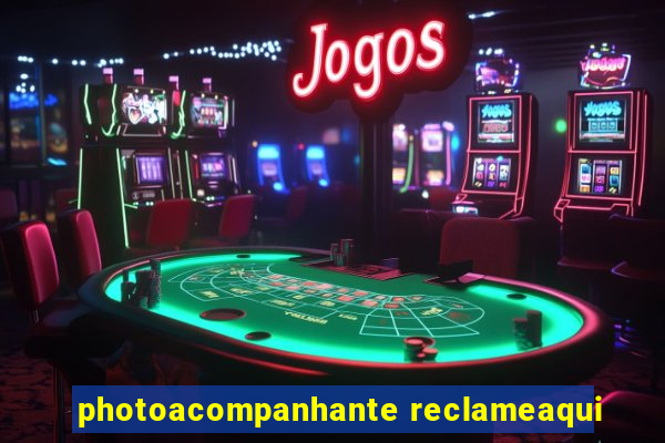 photoacompanhante reclameaqui